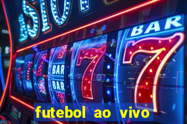 futebol ao vivo sem travar